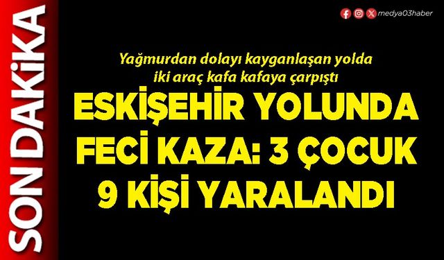 Eskişehir yolunda feci kaza: 3 çocuk 9 kişi yaralandı
