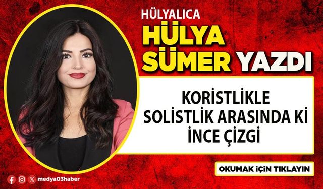 Koristlikle Solistlik arasında ki ince çizgi