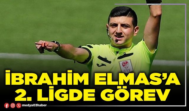 İbrahim Elmas’a 2. Ligde görev