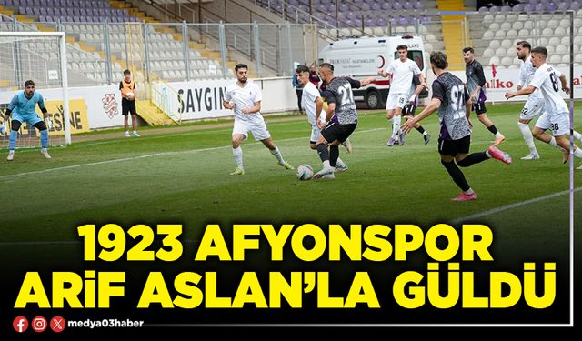 1923 Afyonspor Arif Aslan’la güldü