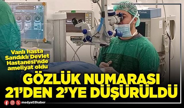 Gözlük numarası 21’den 2’ye düşürüldü