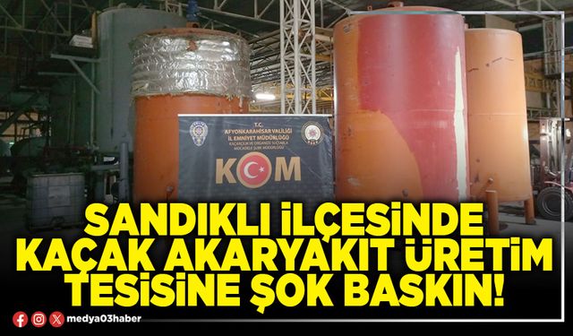 Sandıklı ilçesinde kaçak akaryakıt üretim tesisine şok baskın!