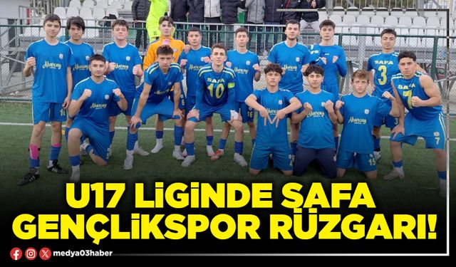 U17 liginde Safa Gençlikspor rüzgarı!