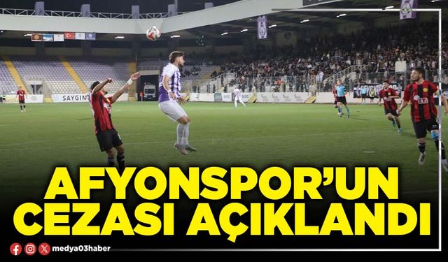 Afyonspor’un cezası açıklandı