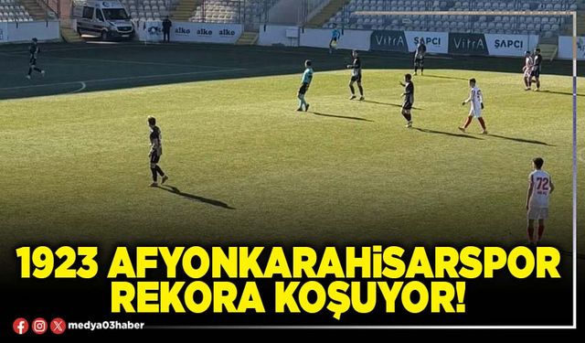 1923 Afyonkarahisarspor rekora koşuyor!