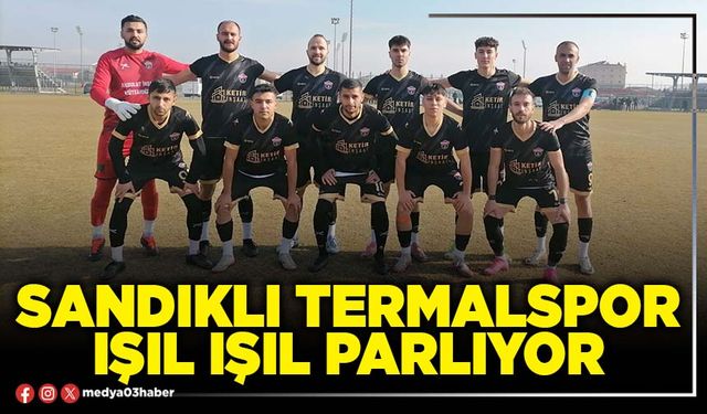 Sandıklı Termalspor ışıl ışıl parlıyor