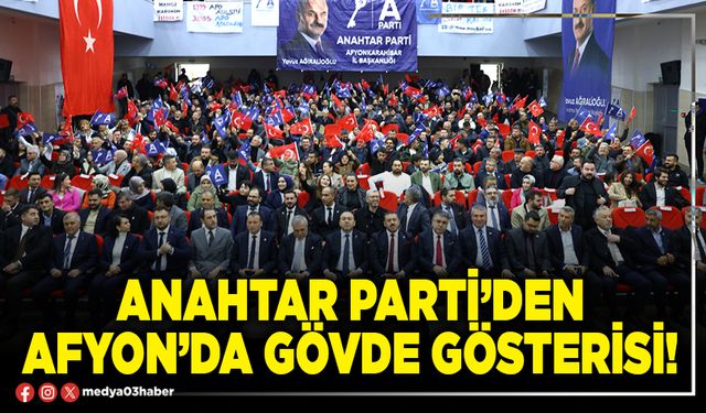 Anahtar Parti’den Afyon’da gövde gösterisi!