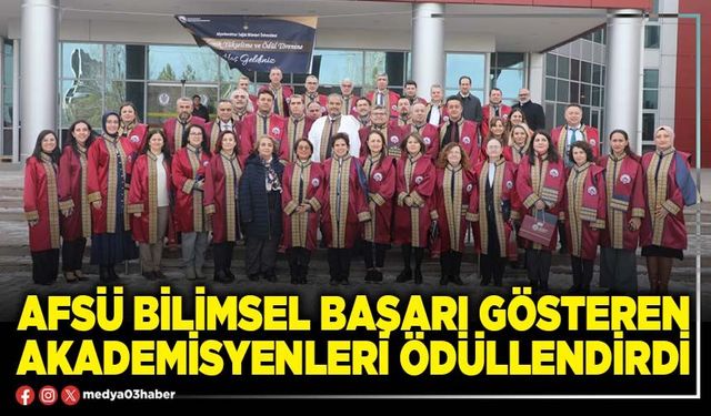 AFSÜ bilimsel başarı gösteren akademisyenleri ödüllendirdi