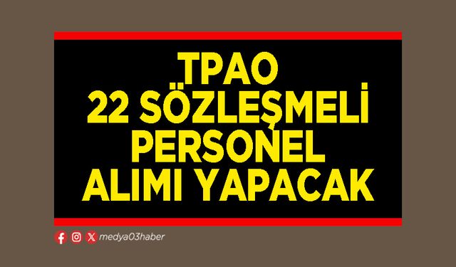 TPAO 22 sözleşmeli personel alımı yapacak