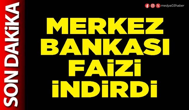 Merkez Bankası faizi indirdi