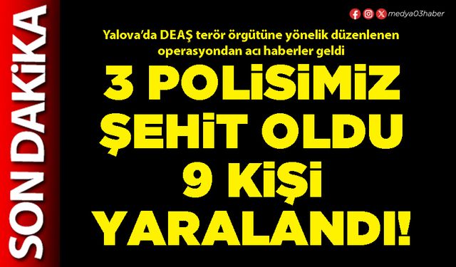 3 Polisimiz şehit oldu 9 kişi yaralandı!