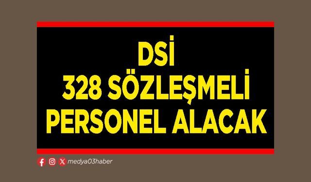 DSİ 328 sözleşmeli personel alacak