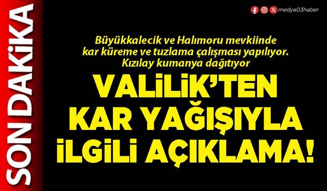 Valilik’ten kar yağışıyla ilgili açıklama!