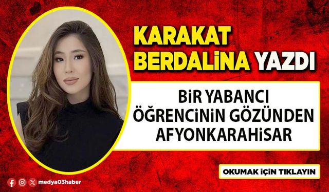 Bir Yabancı Öğrencinin Gözünden Afyonkarahisar