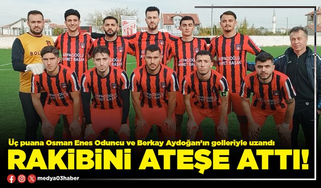 Rakibini ateşe attı!