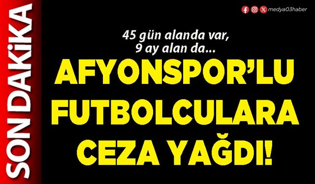 Afyonspor’lu futbolculara ceza yağdı!
