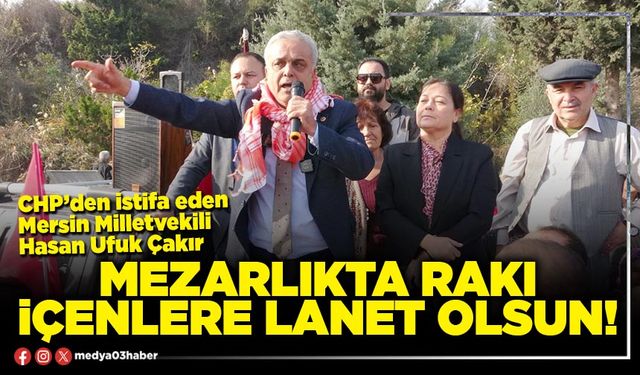 Mezarlıkta rakı içenlere lanet olsun!