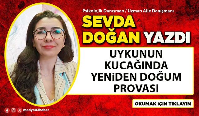 Uykunun kucağında yeniden doğum provası