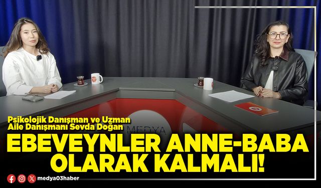 Ebeveynler anne-baba olarak kalmalı!