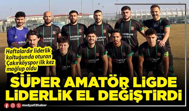 Süper Amatör Ligde liderlik el değiştirdi