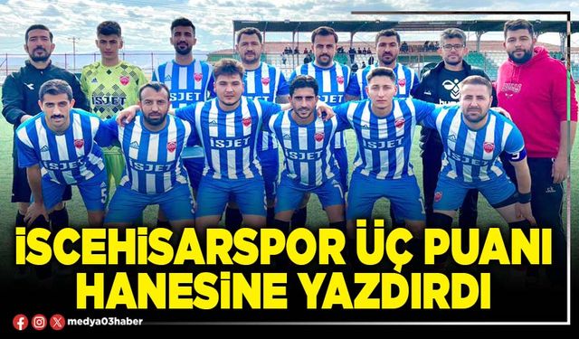 İscehisarspor üç puanı hanesine yazdırdı