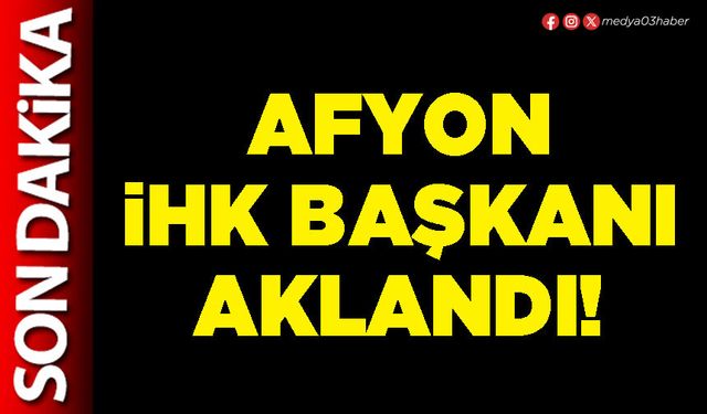 Afyon İHK Başkanı aklandı!