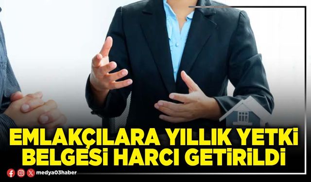 Emlakçılara yıllık yetki belgesi harcı getirildi
