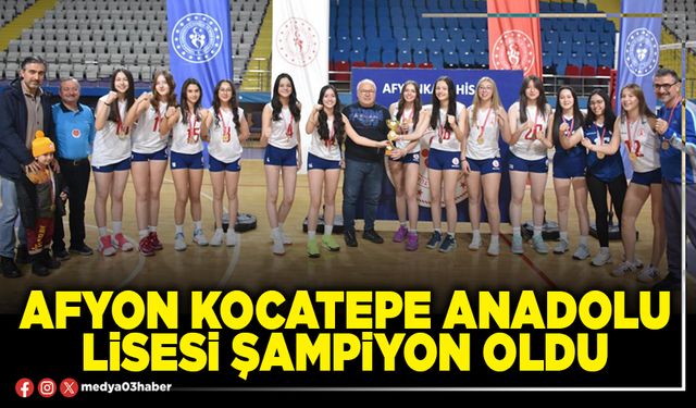 Afyon Kocatepe Anadolu Lisesi şampiyon oldu