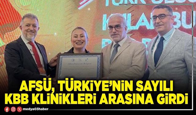 AFSÜ, Türkiye’nin sayılı KBB Klinikleri arasına girdi