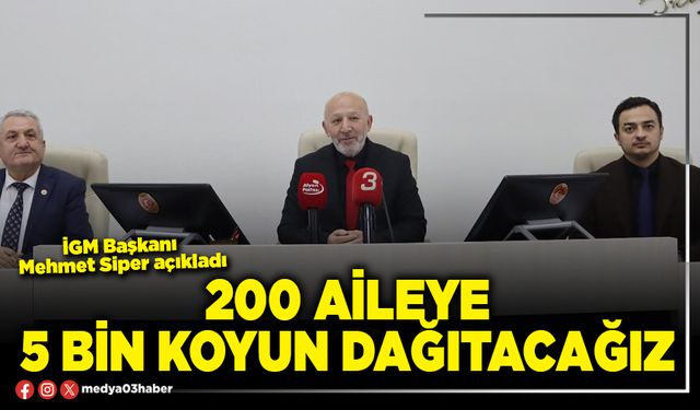 200 Aileye 5 Bin koyun dağıtacağız