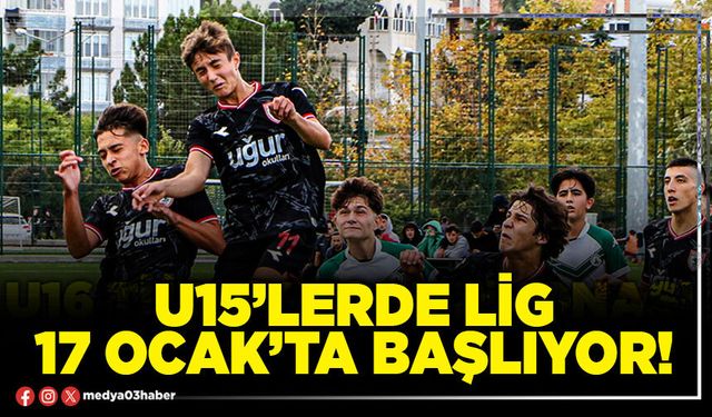 U15’lerde lig 17 Ocak’ta başlıyor!