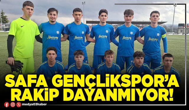 Safa Gençlikspor’a rakip dayanmıyor!