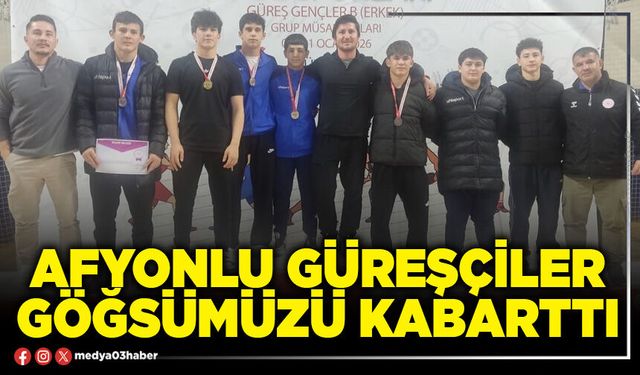 Afyonlu güreşçiler göğsümüzü kabarttı