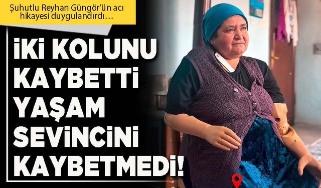 İki kolunu kaybetti yaşam sevincini kaybetmedi!