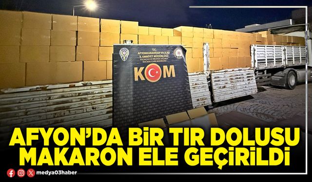 Afyon’da bir tır dolusu makaron ele geçirildi