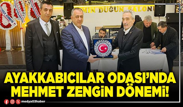 Ayakkabıcılar Odası’nda Mehmet Zengin dönemi!