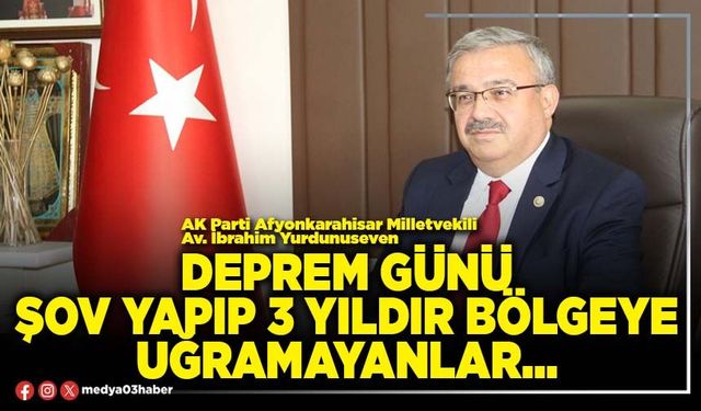 Deprem günü şov yapıp 3 yıldır bölgeye uğramayanlar…