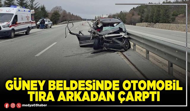 Güney Beldesinde otomobil tıra arkadan çarptı
