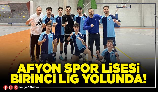 Afyon spor lisesi birinci lig yolunda!