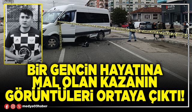 Bir gencin hayatına mal olan kazanın görüntüleri ortaya çıktı!