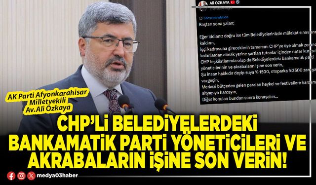 CHP’li Belediyelerdeki bankamatik parti yöneticileri ve akrabaların işine son verin!