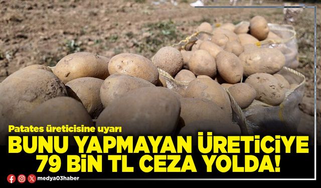Bunu yapmayan üreticiye 79 Bin TL ceza yolda!