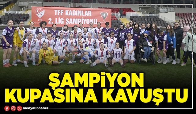 Şampiyon kupasına kavuştu