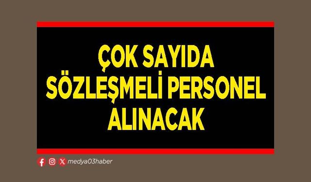 Çok sayıda sözleşmeli personel alınacak