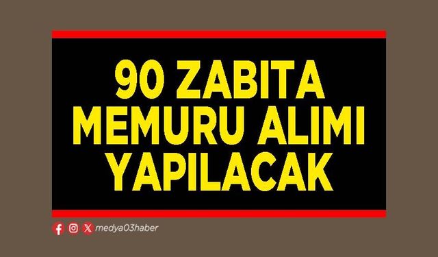 90 zabıta memuru alımı yapılacak