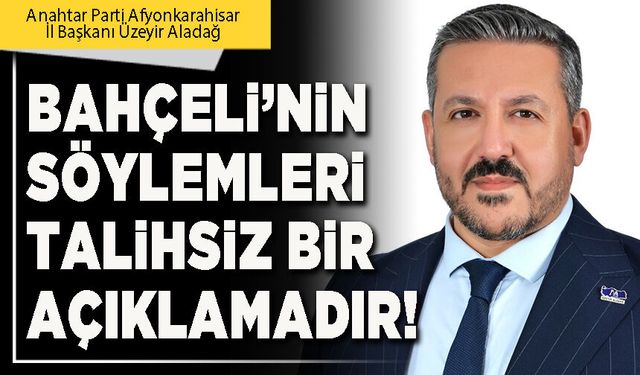 Bahçeli’nin söylemleri talihsiz bir açıklamadır!