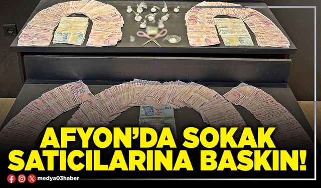 Afyon’da sokak satıcılarına baskın!