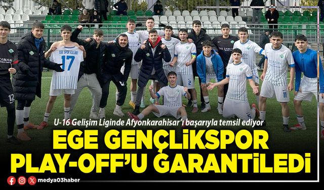 Ege Gençlikspor Play-Off’u garantiledi