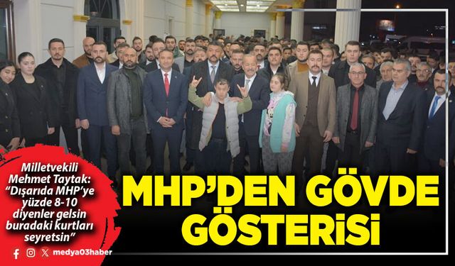 MHP’den gövde gösterisi