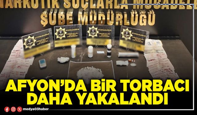 Afyon’da bir torbacı daha yakalandı